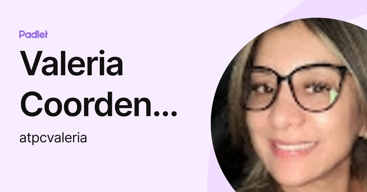 Valeria Coordenadora (atpcvaleria) profile | Padlet
