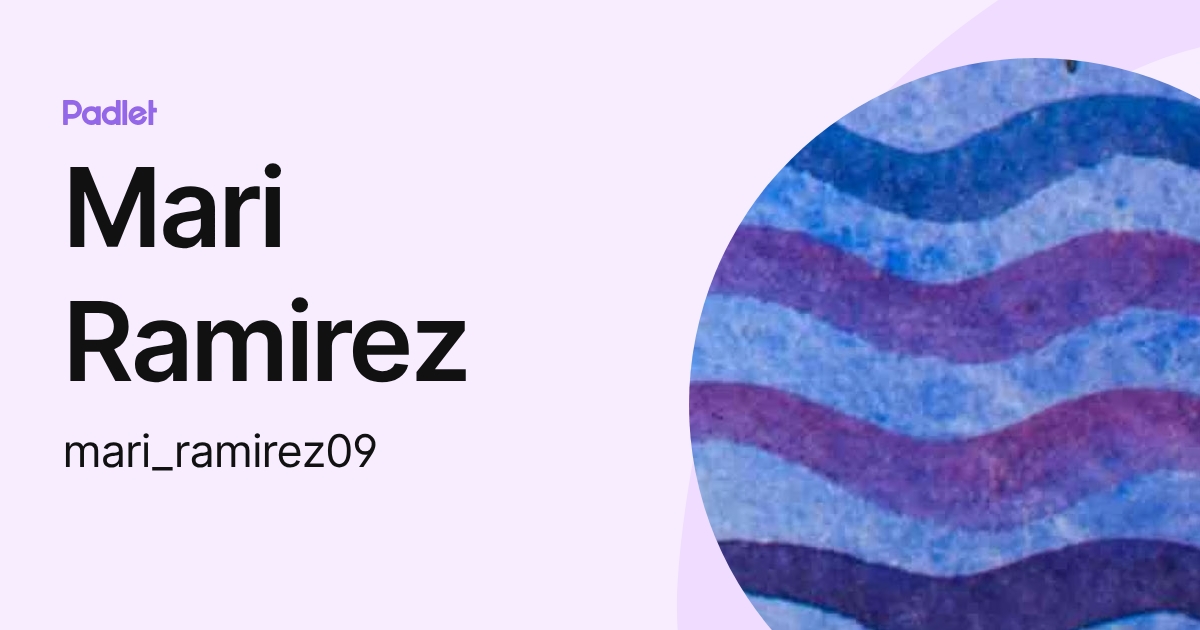 Mari Ramirez (mari_ramirez09) profile | Padlet