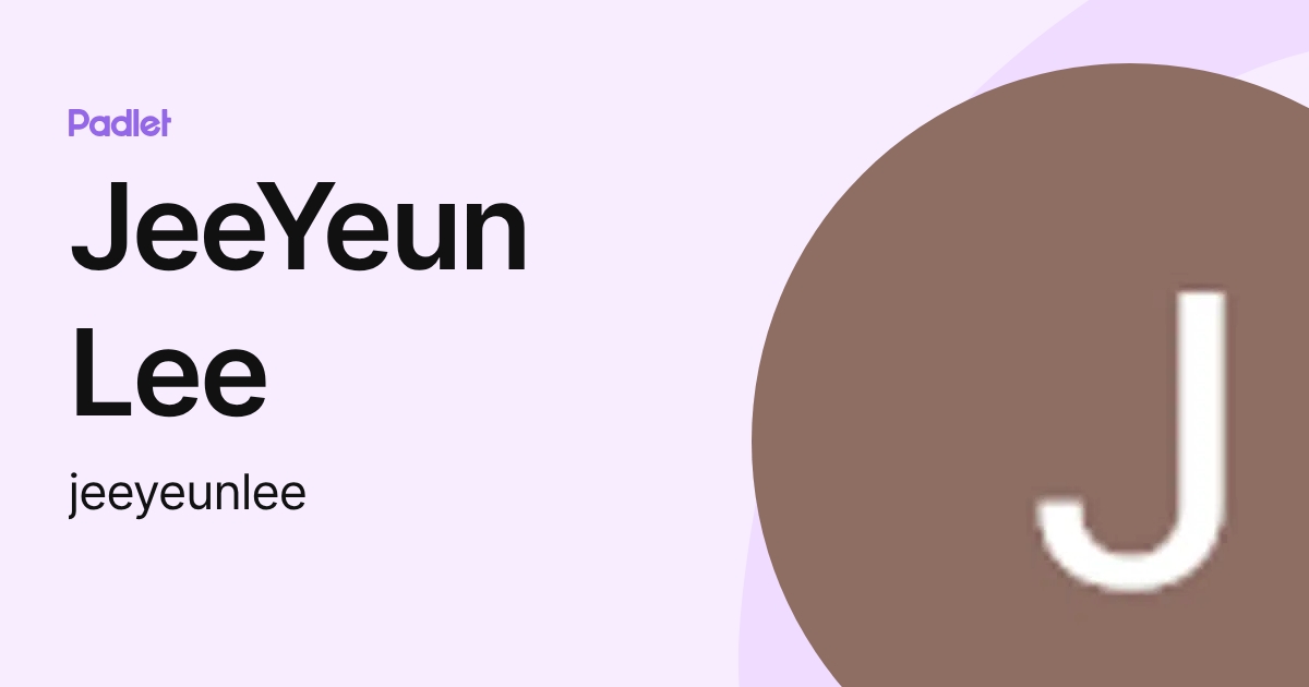 JeeYeun Lee (jeeyeunlee) profile | Padlet