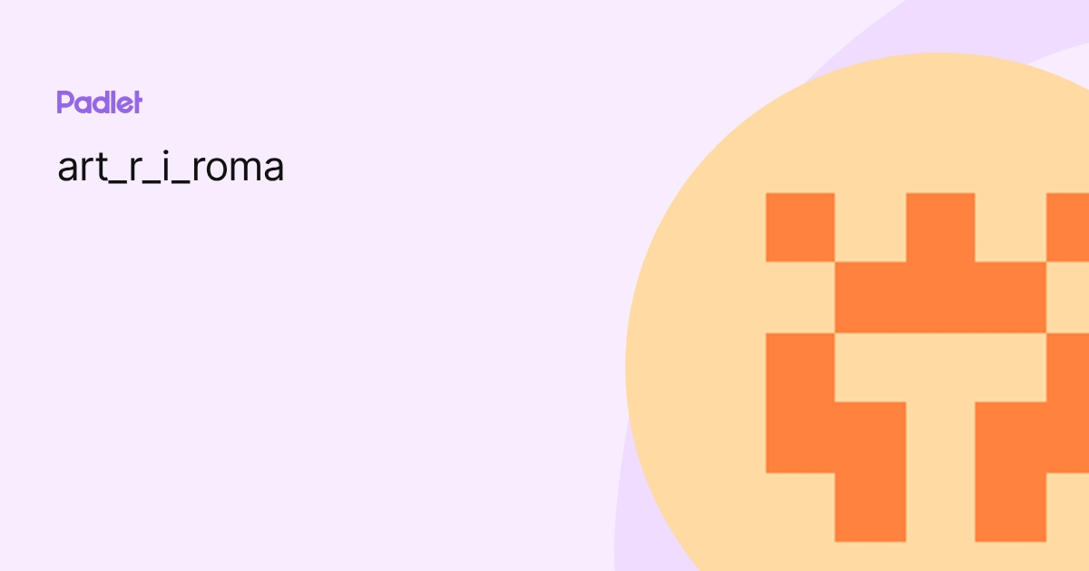 art_r_i_roma profile | Padlet