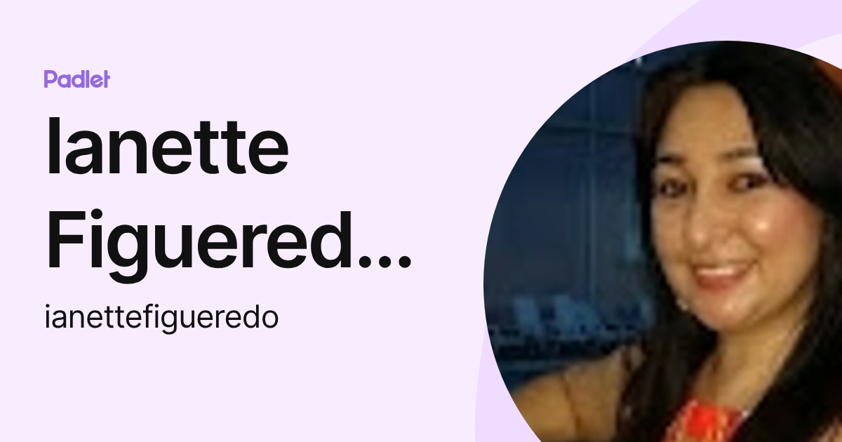 Ianette Figueredo Quintero (ianettefigueredo) profile | Padlet