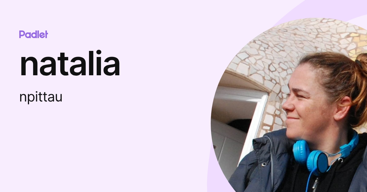 natalia (npittau) profile | Padlet