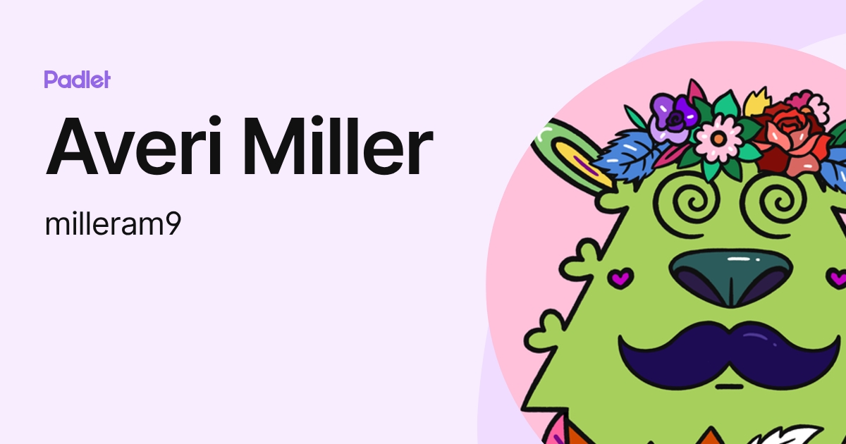 Averi Miller (milleram9) profile | Padlet