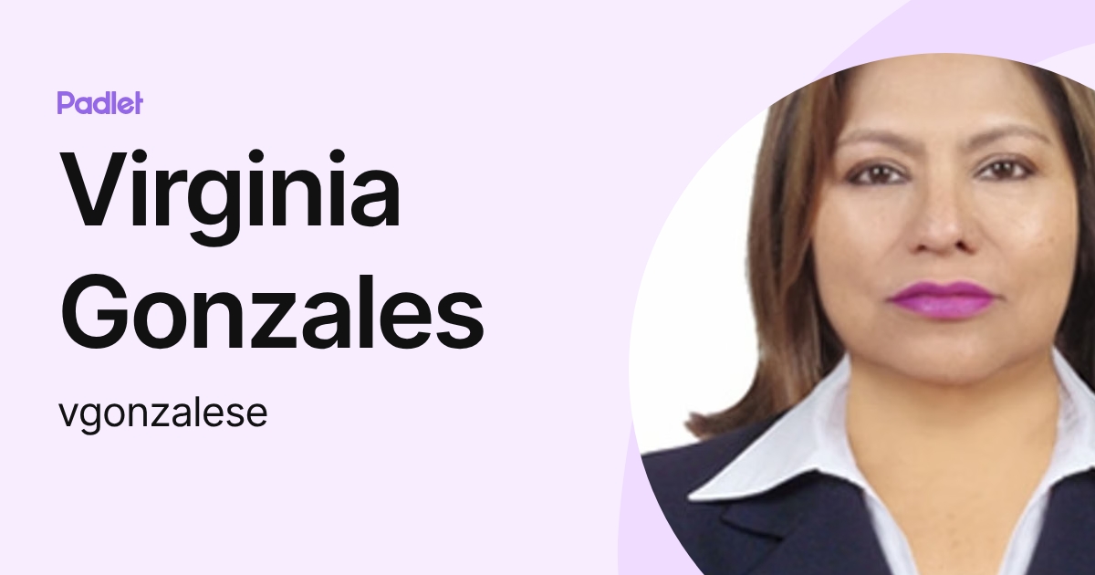Virginia Gonzales (vgonzalese) profile | Padlet