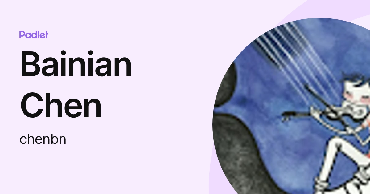 Bainian Chen (chenbn) profile | Padlet