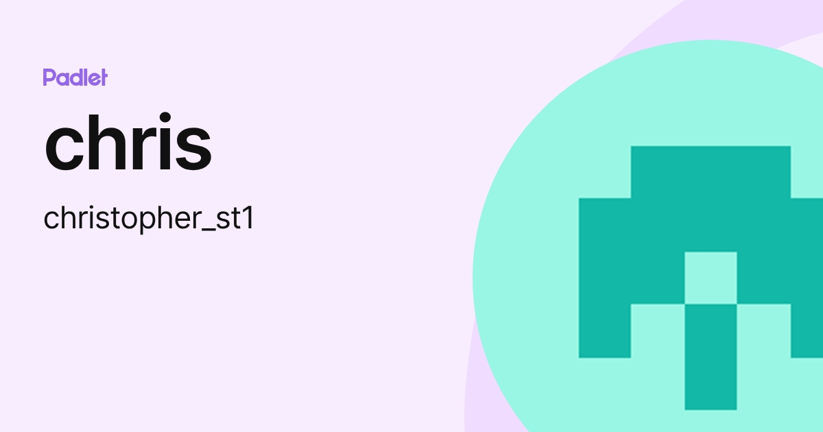 chris (christopher_st1) profile | Padlet