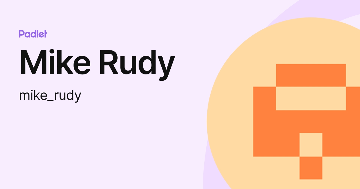 Mike Rudy (mike_rudy) profile | Padlet