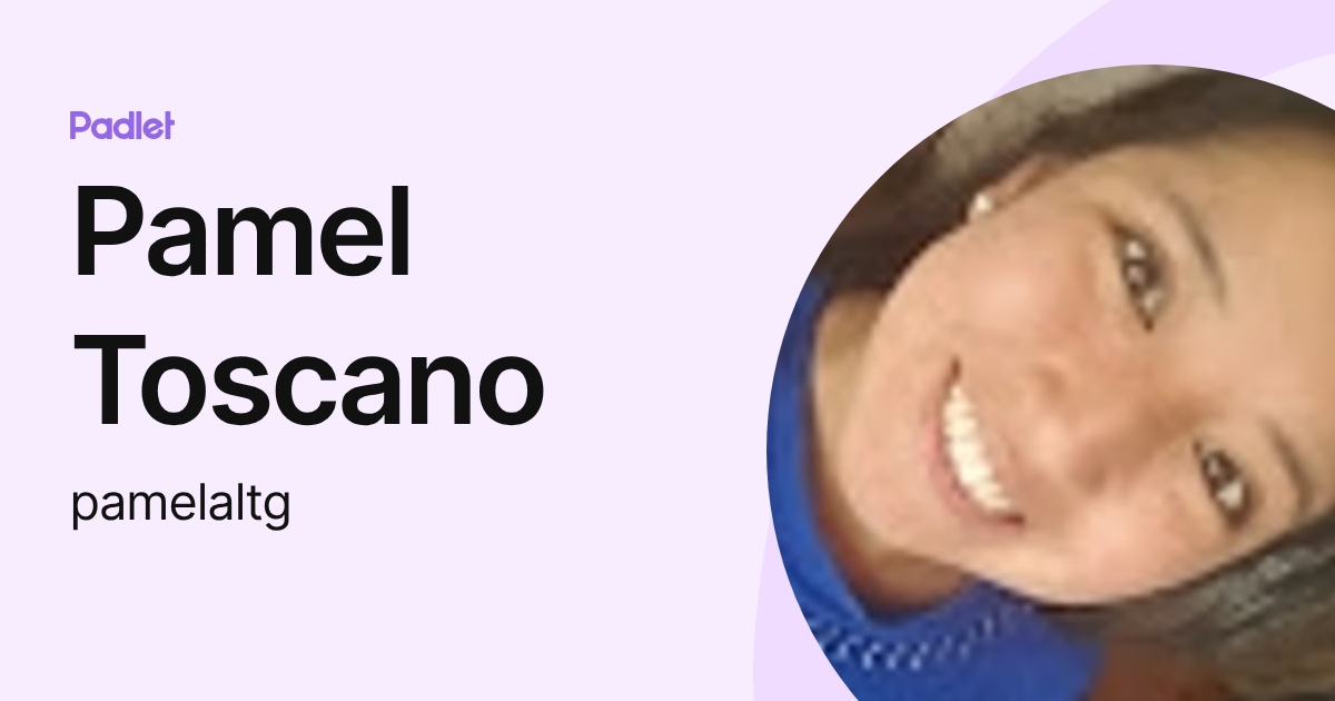 Pamel Toscano (pamelaltg) profile | Padlet