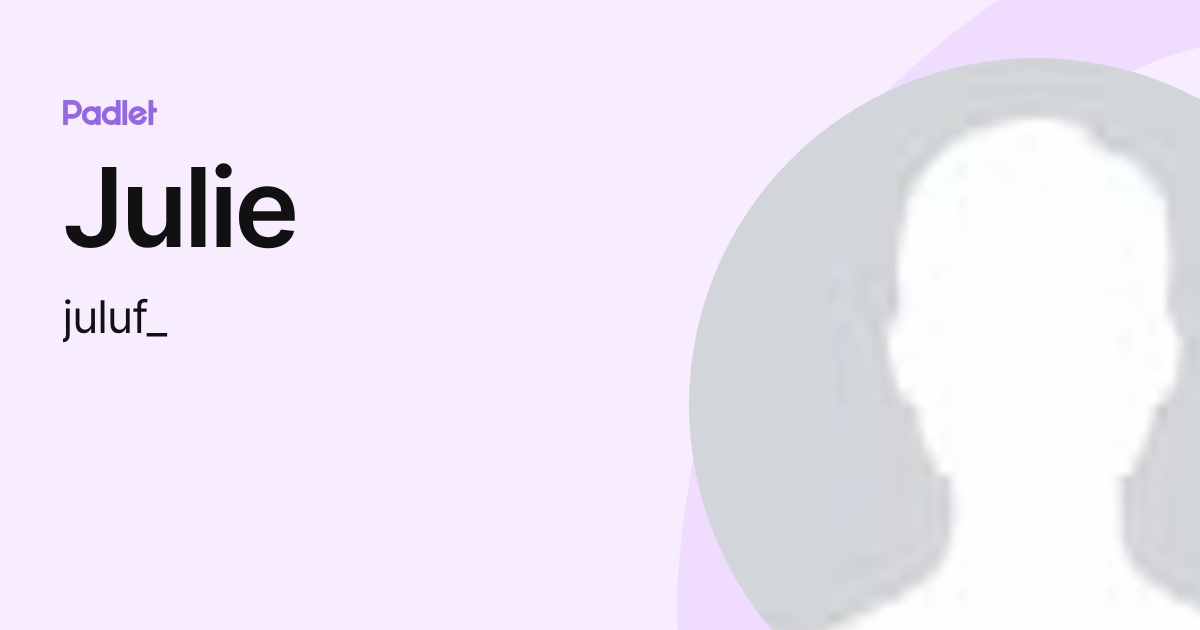 Julie (juluf_) profile | Padlet
