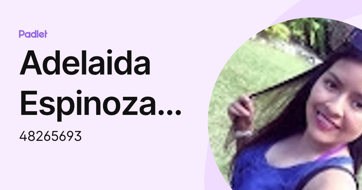 Adelaida Espinoza Avellaneda (48265693) profile | Padlet