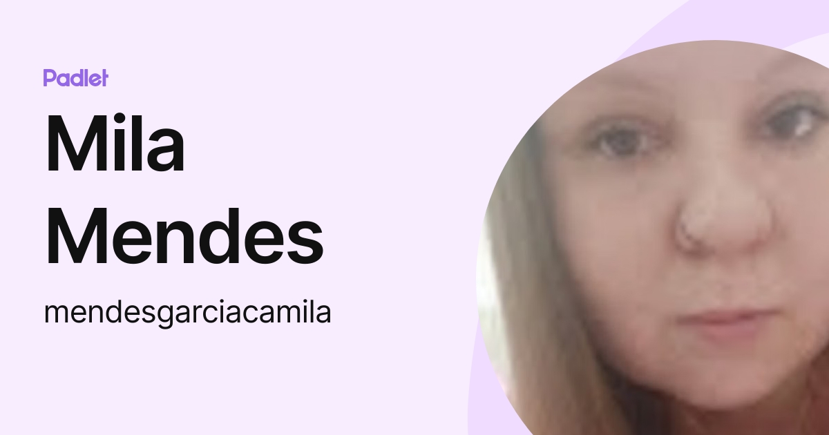 Mila Mendes mendesgarciacamila Profile Padlet mila-mendes-mendesgarciacamila-profile-padlet
