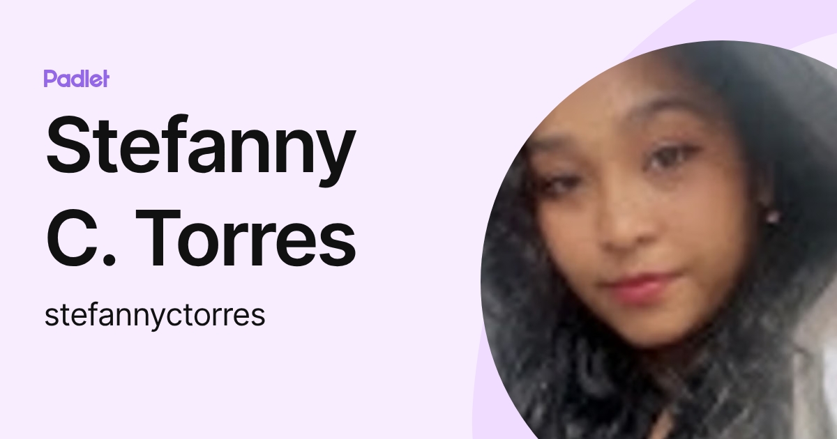 Stefanny C. Torres (stefannyctorres) profile | Padlet