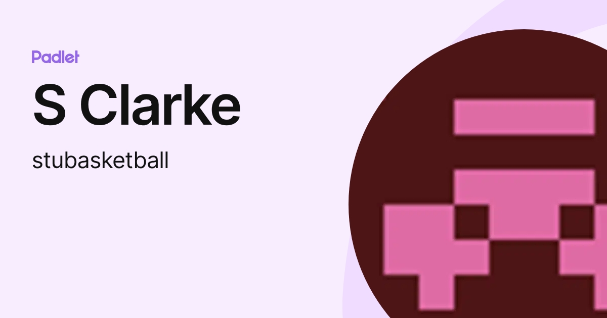 S Clarke (stubasketball) profile | Padlet