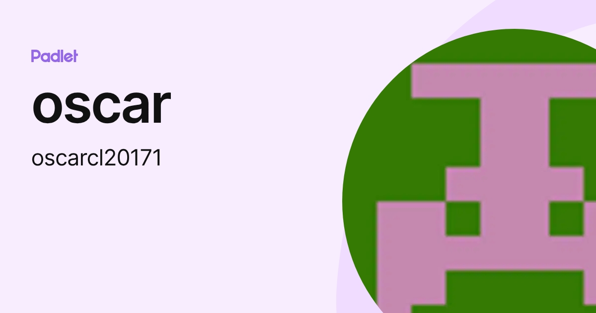 oscar (oscarcl20171) profile | Padlet