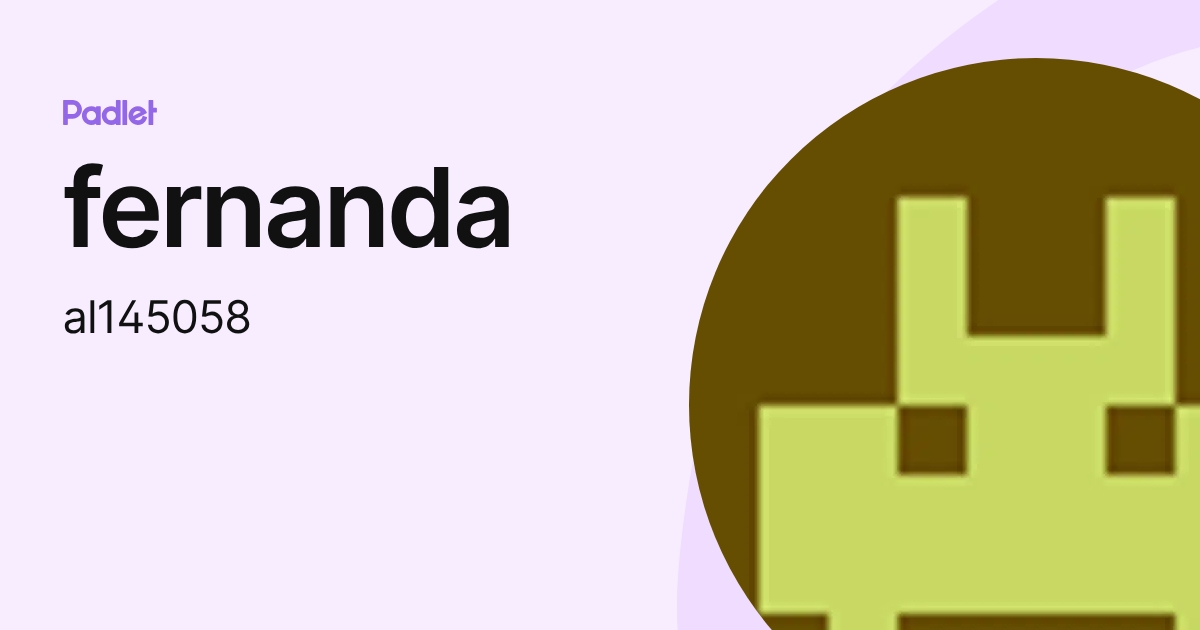 fernanda (al145058) profile | Padlet