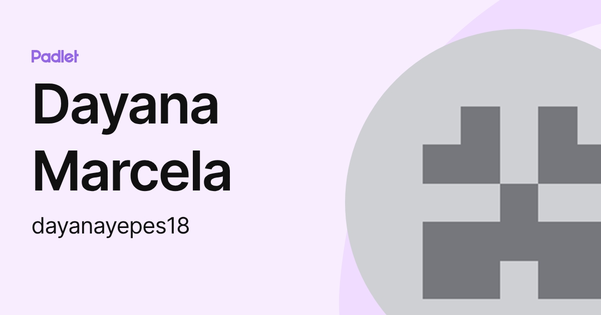Dayana Marcela (dayanayepes18) profile | Padlet