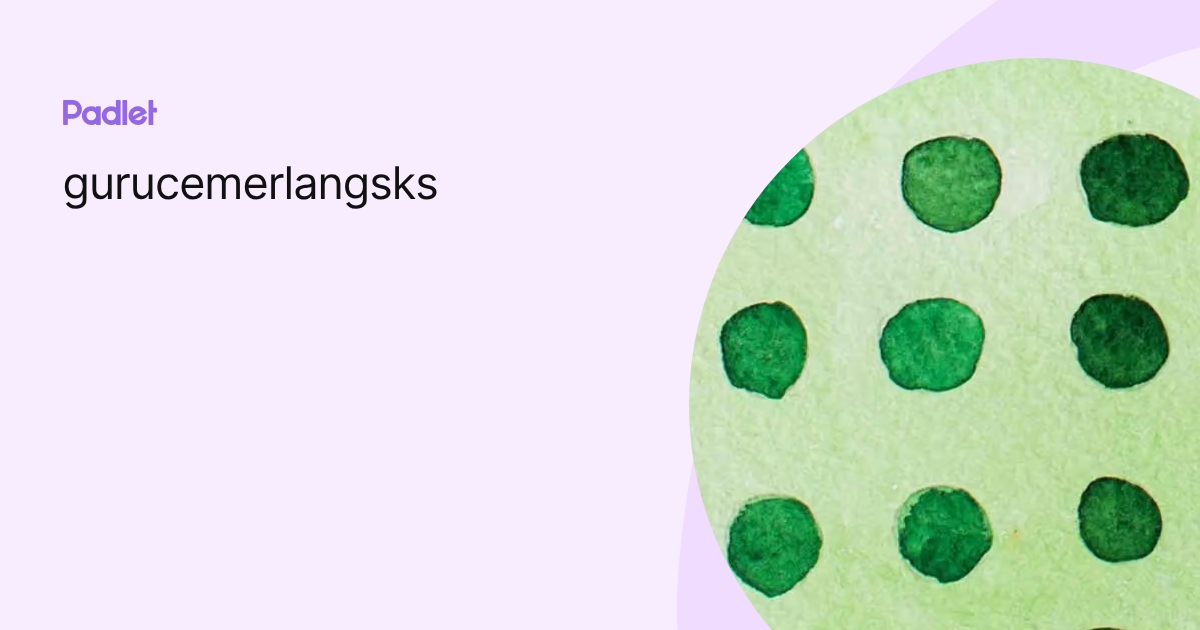 gurucemerlangsks profile | Padlet