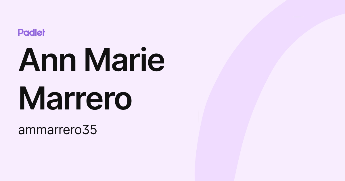 Ann Marie Marrero (ammarrero35) profile | Padlet
