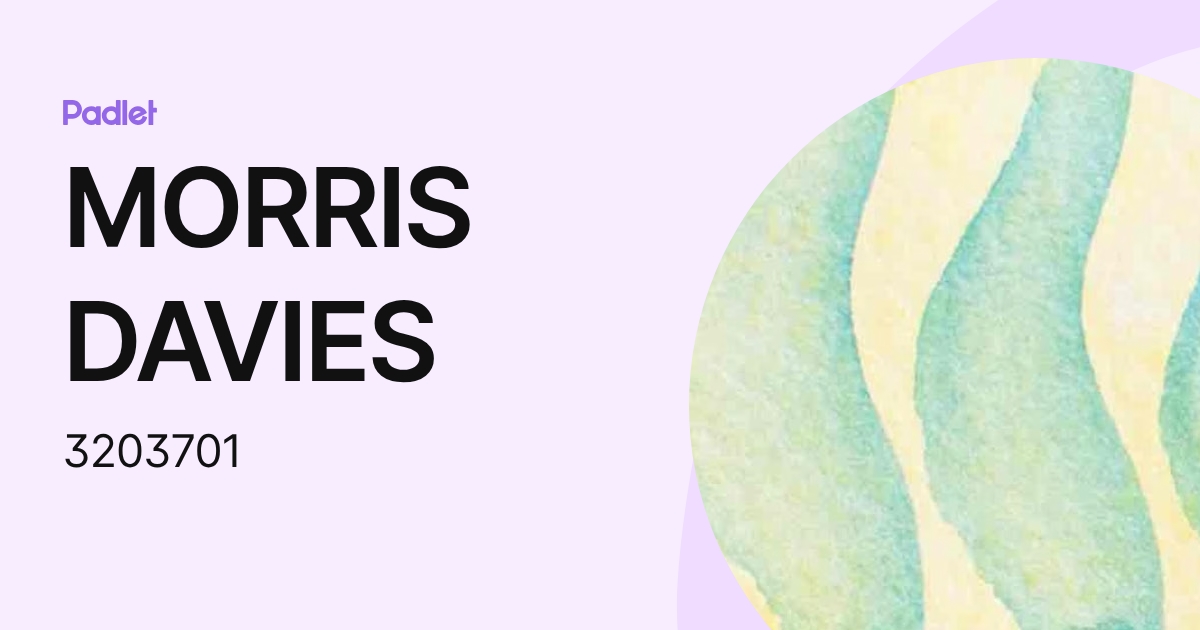 MORRIS DAVIES (3203701) profile | Padlet