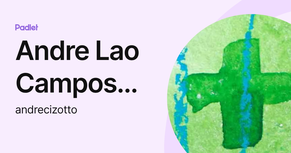 Andre Lao Campos Cizotto (andrecizotto) profile | Padlet