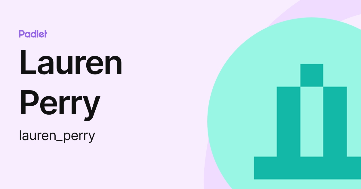 Lauren Perry (lauren_perry) profile | Padlet