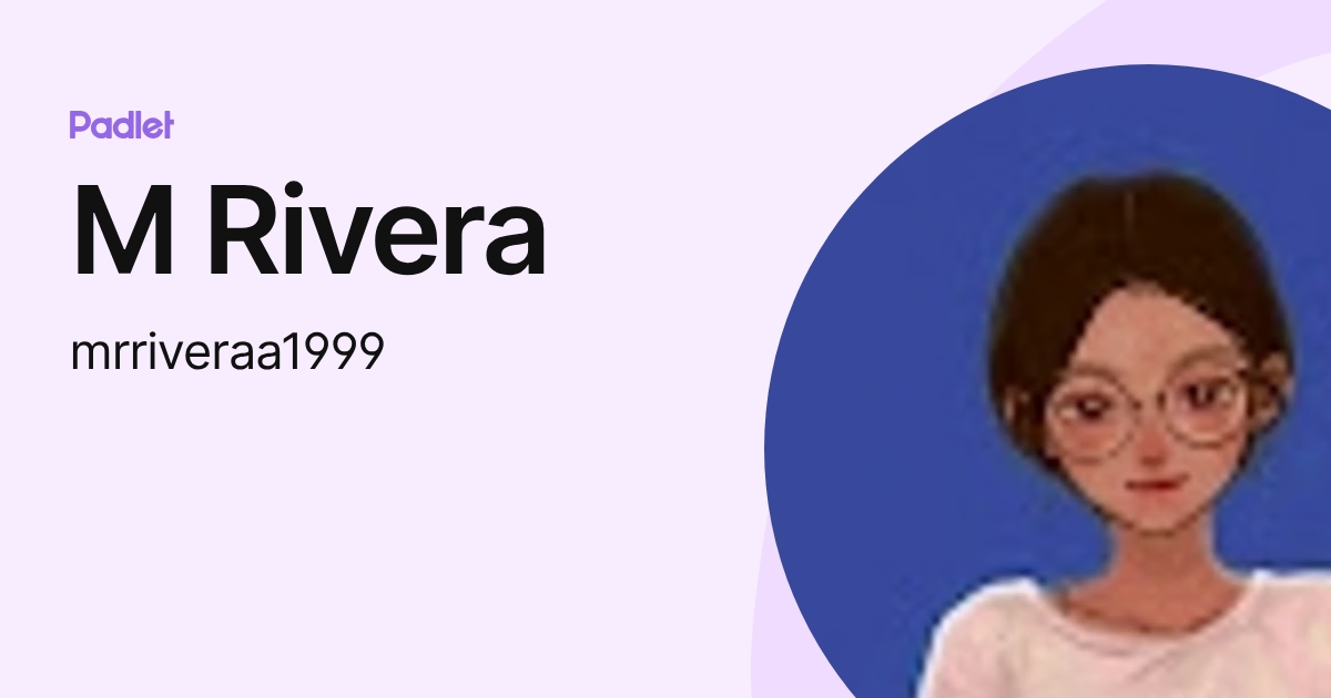 M Rivera (mrriveraa1999) profile | Padlet