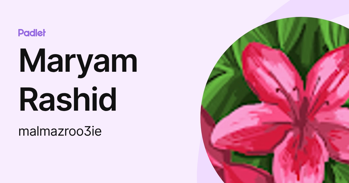 Maryam Rashid (malmazroo3ie) profile | Padlet