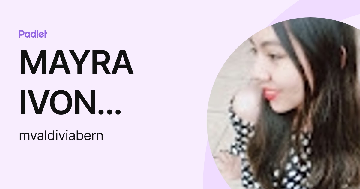 MAYRA IVON VALDIVIA BERNEDO (mvaldiviabern) profile | Padlet
