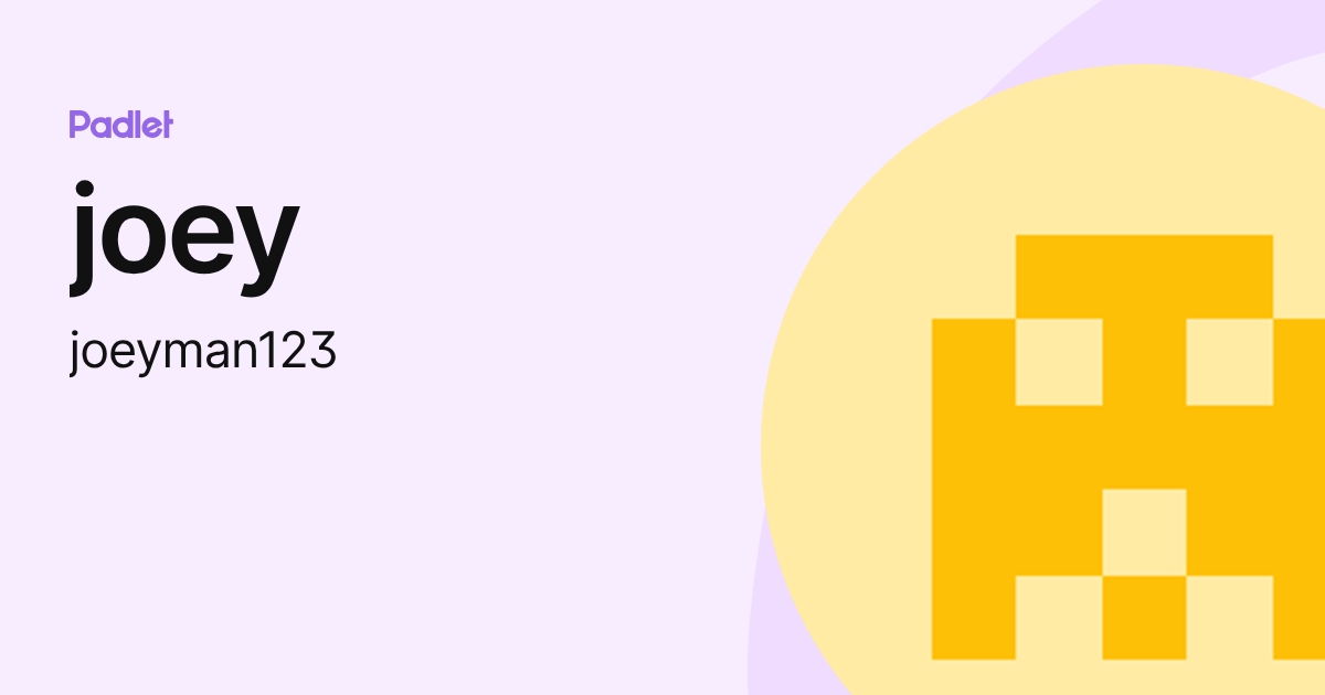 joey (joeyman123) profile | Padlet