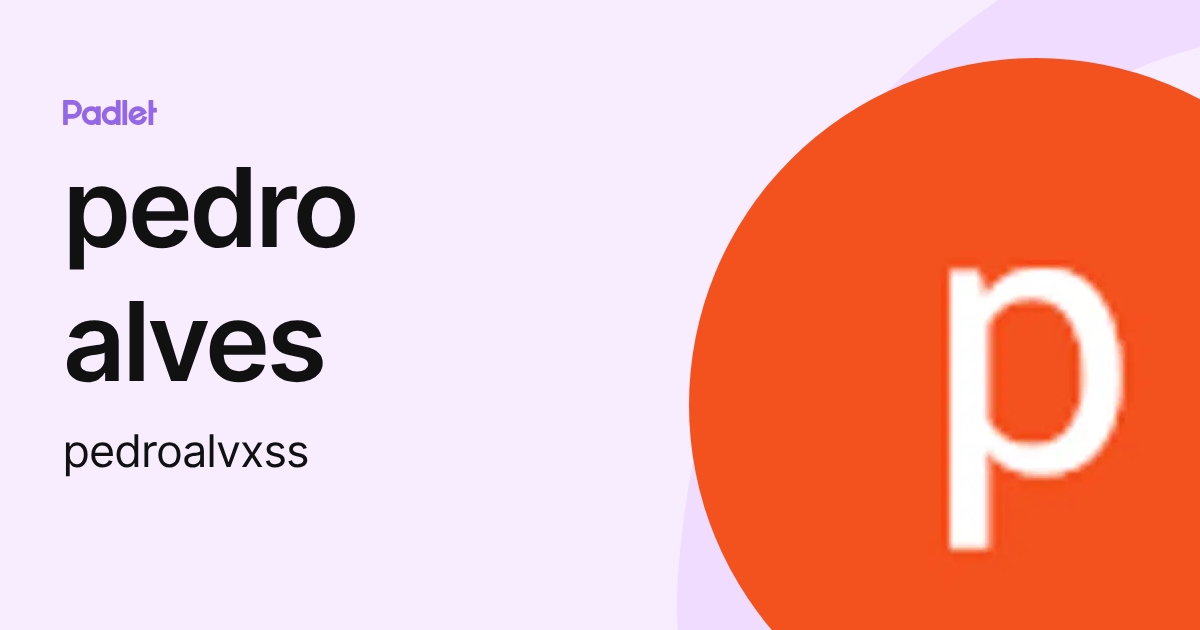 pedro alves (pedroalvxss) profile | Padlet