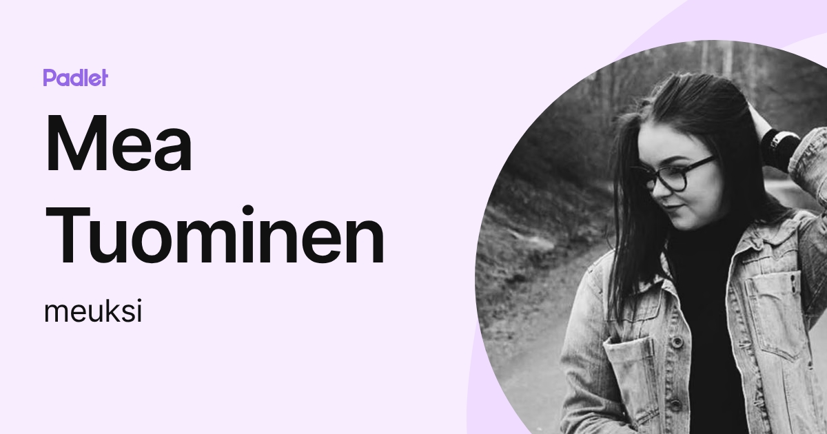 Mea Tuominen (meuksi) profile | Padlet