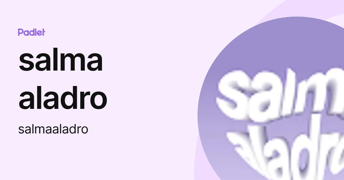 salma aladro (salmaaladro) profile | Padlet