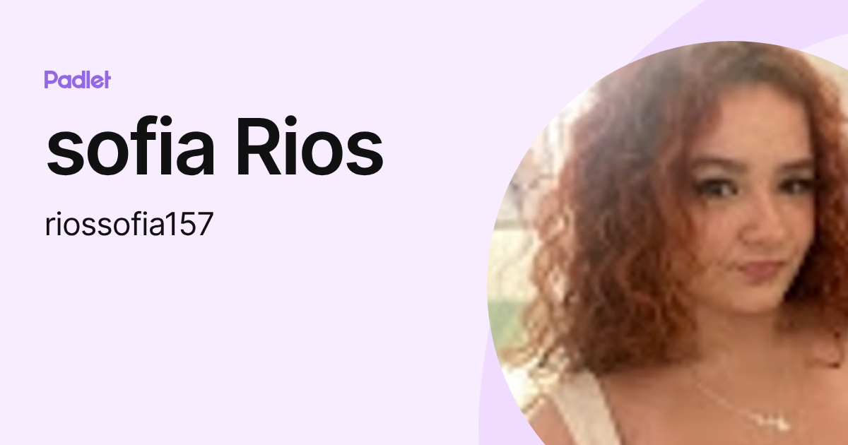 sofia Rios (riossofia157) profile | Padlet