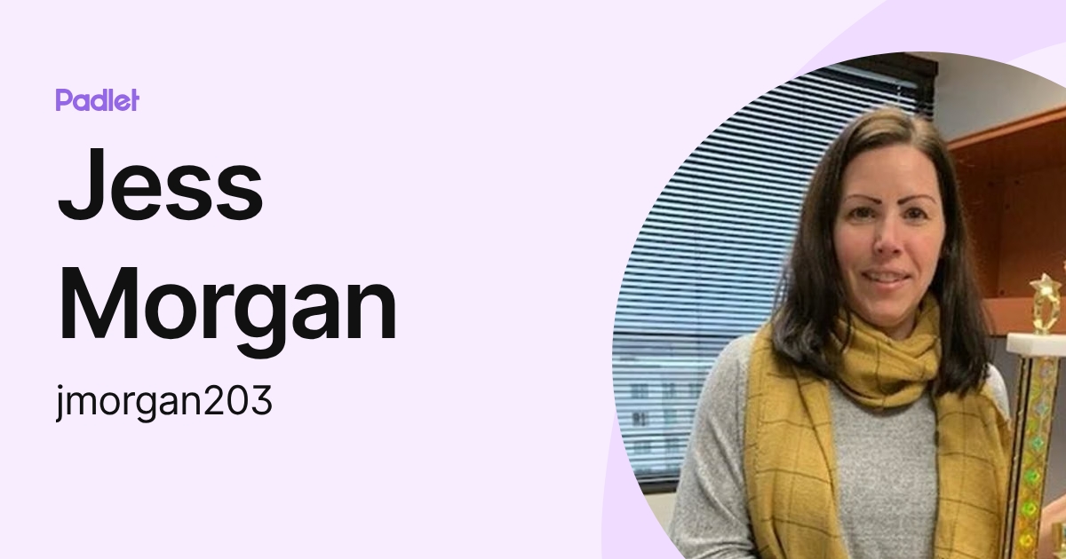 Jess Morgan (jmorgan203) profile | Padlet