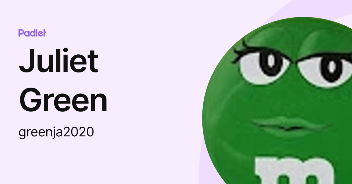 Juliet Green (greenja2020) profile | Padlet