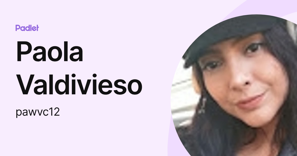 Paola Valdivieso (pawvc12) profile | Padlet