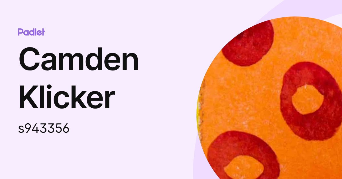 Camden Klicker (s943356) profile | Padlet