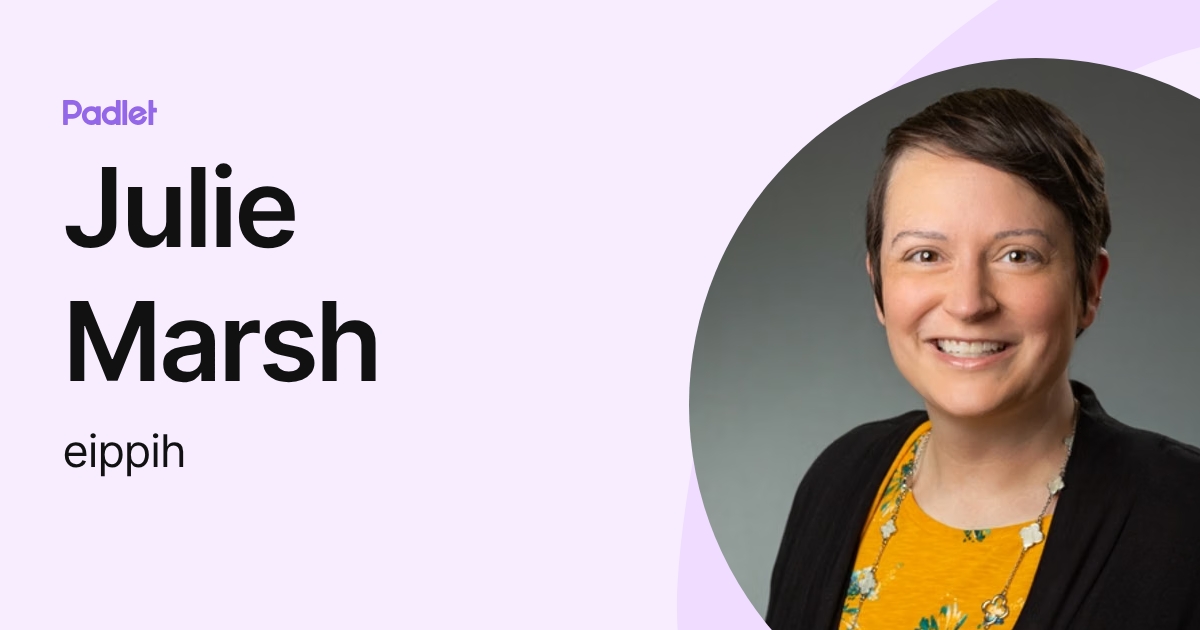 Julie Marsh (eippih) profile | Padlet