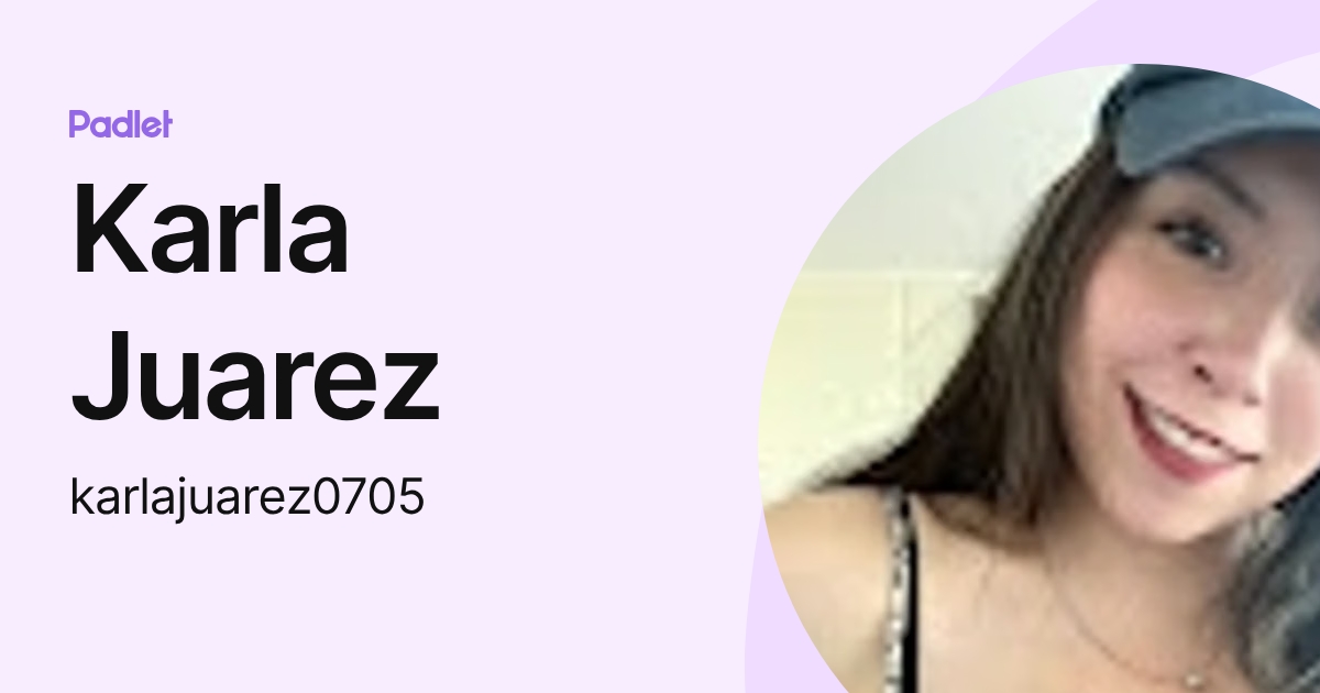 Karla Juarez (karlajuarez0705) profile | Padlet