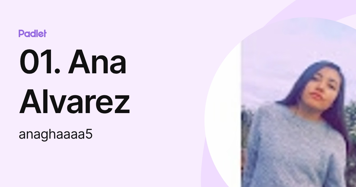 01. Ana Alvarez (anaghaaaa5) profile | Padlet