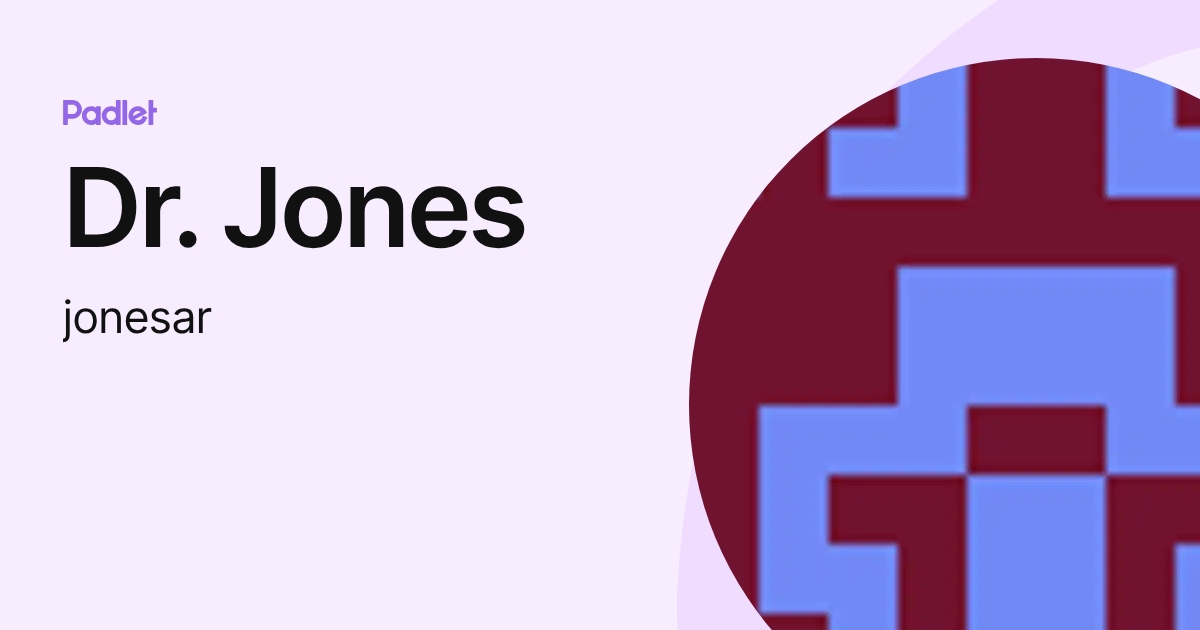 Dr. Jones (jonesar) profile | Padlet