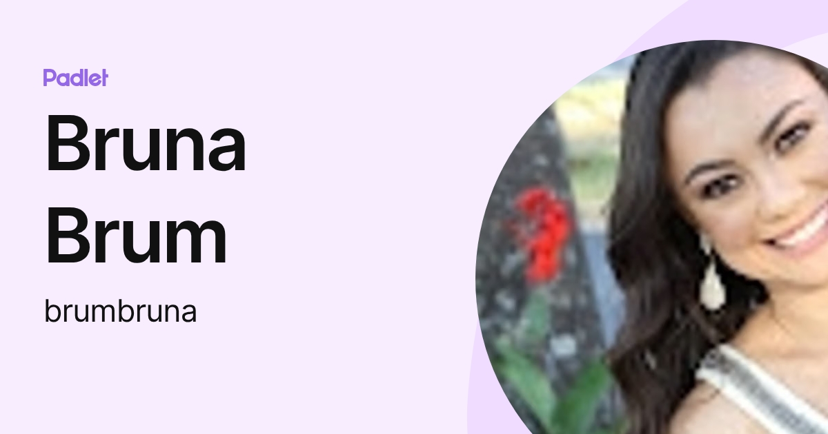 Bruna Brum (brumbruna) profile | Padlet