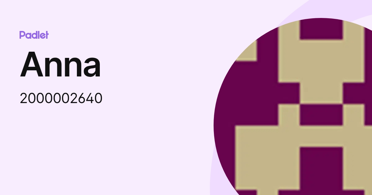 Anna (2000002640) profile | Padlet