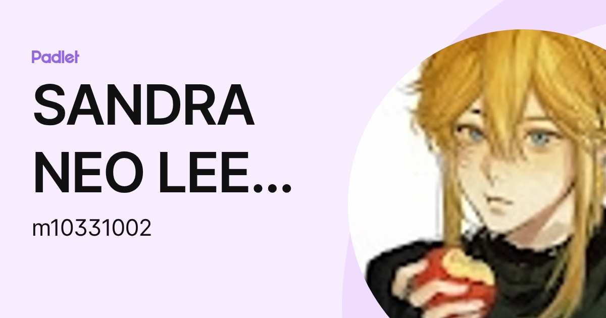 SANDRA NEO LEE YUN Moe (m10331002) profile | Padlet