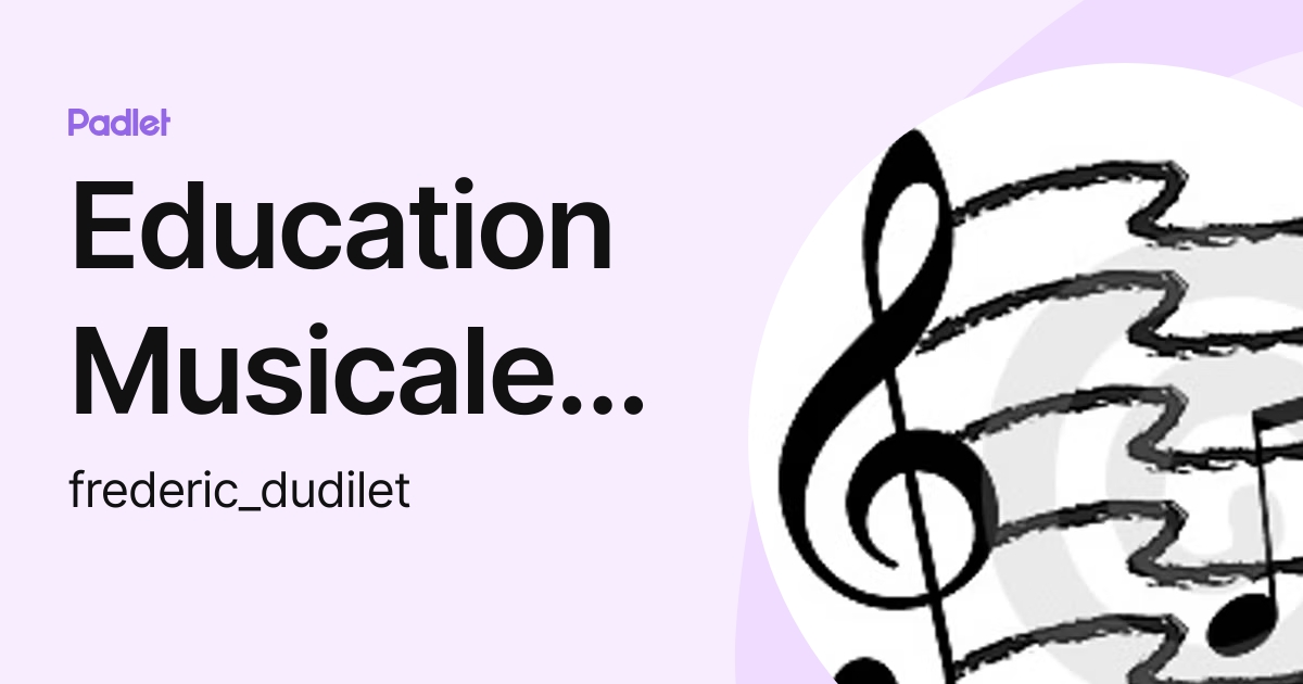 Education Musicale - Collège (frederic_dudilet) profile | Padlet