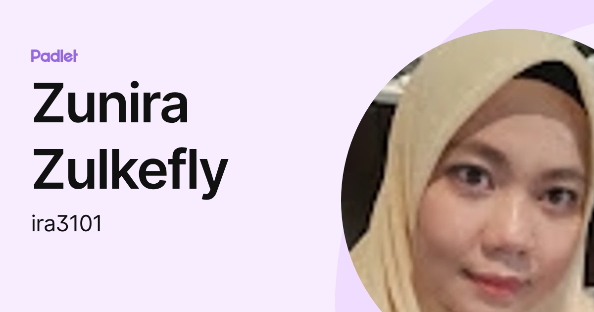 Zunira Zulkefly (ira3101) profile | Padlet