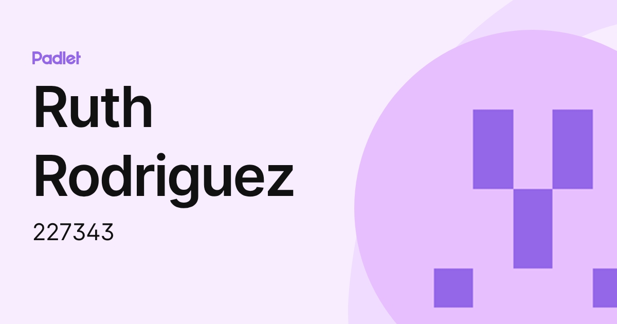 Ruth Rodriguez (227343) profile | Padlet