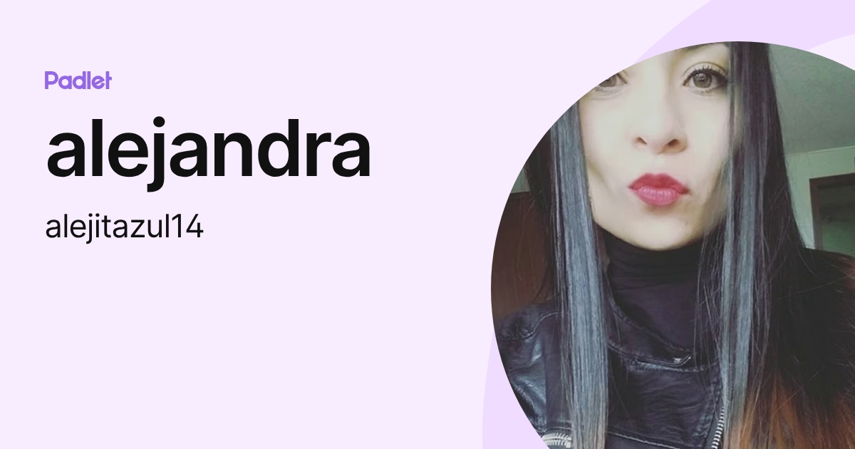 alejandra (alejitazul14) profile | Padlet