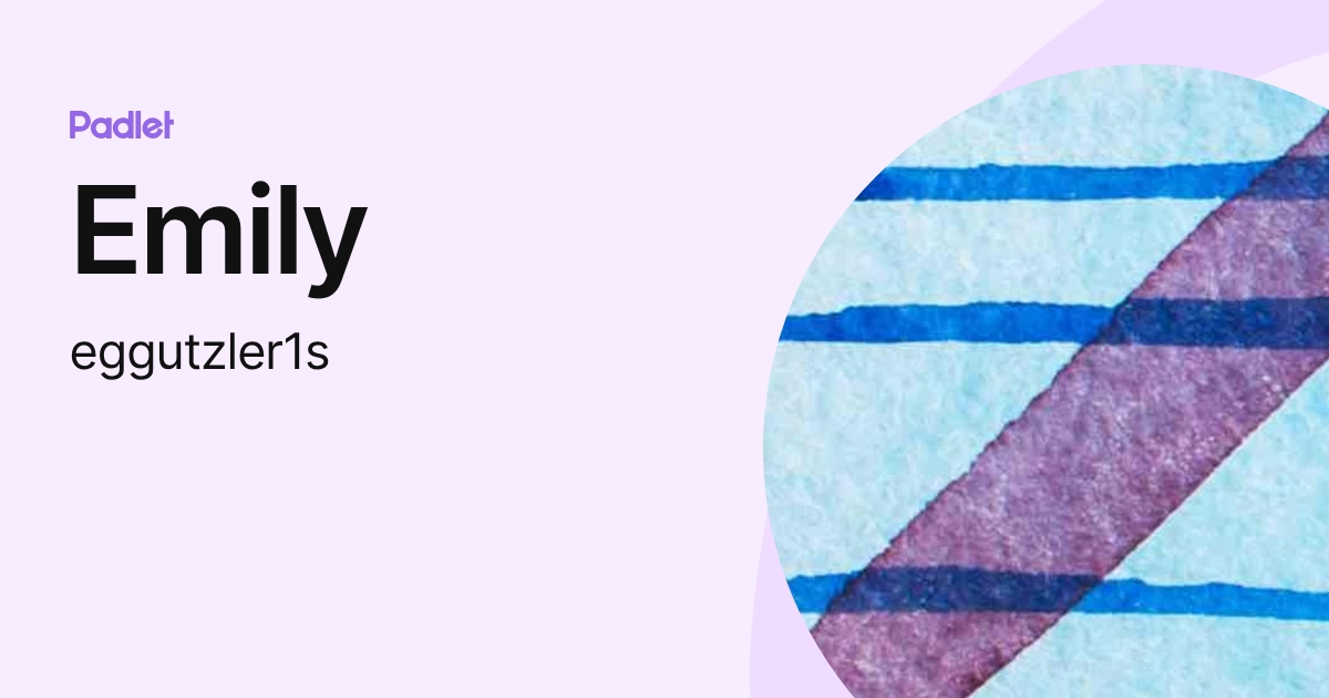 Emily (eggutzler1s) profile | Padlet