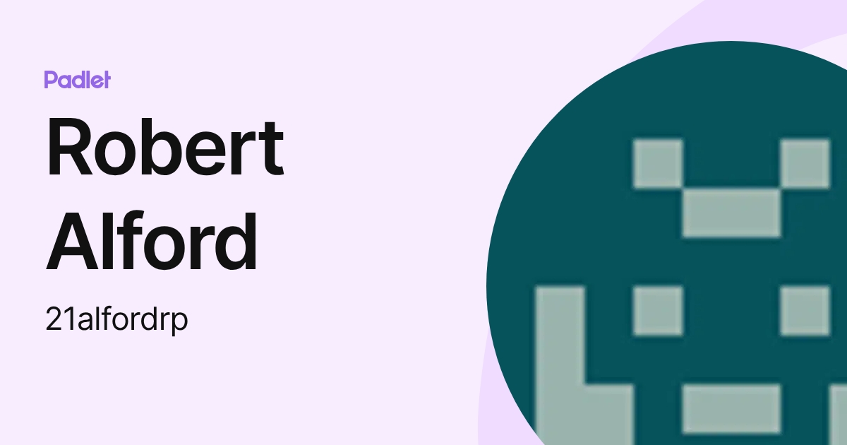Robert Alford (21alfordrp) profile | Padlet